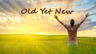 Old Yet New (Ephesians 4:17-32)