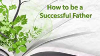 How To Be A Successful Father