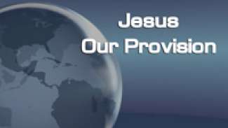 Jesus Our Provision (John 6:25-57)