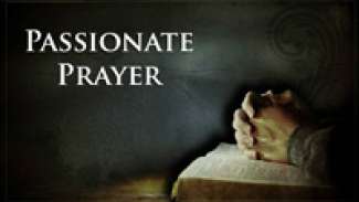 Passionate Prayer (Luke 11:1-13)