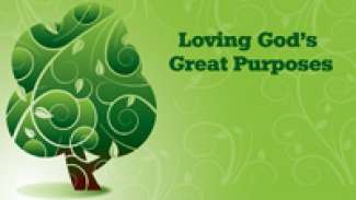 Loving God's Great Purposes (Ephesians 1:3-14)