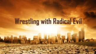 Wrestling with Radical Evil (2 Thessalonians 2)