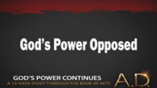 God's Power Opposed (Acts 3-4)