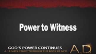 Power to Witness (Acts 5:12-42)