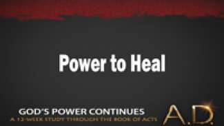 Power to Heal (Acts 9:32-43)