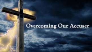 Overcoming Our Accuser (Revelation 12)