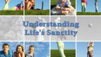 Understanding Life's Sanctity