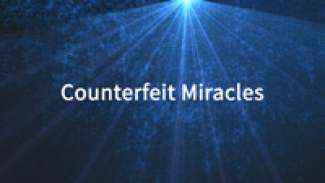 Counterfeit Miracles (Matthew 7)