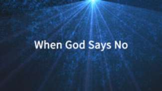 When God Says No (2 Corinthians 12)