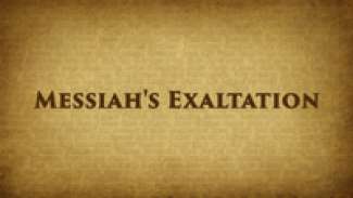 Messiah's Exaltation