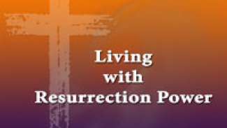 Living with Resurrection Power