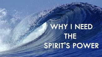 Why I Need the Spirit's Power