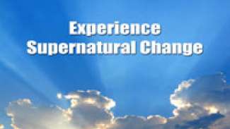 Experience Supernatural Change