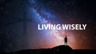 Living Wisely