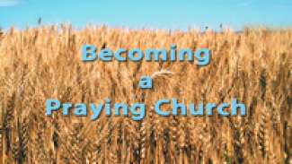 Becoming a Praying Church