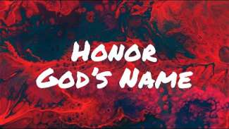 Honor God's Name (Exodus 20:7)
