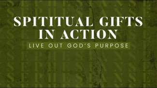 Spiritual Gifts in Action (Ephesians 4)