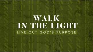 Walk in the Light (Ephesians 5)