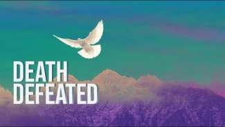 Death Defeated (1 Corinthians 15)