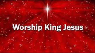 Worship King Jesus | Luke 2