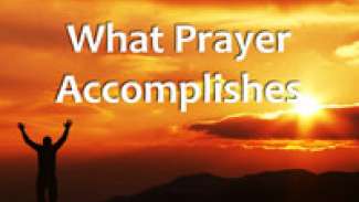 What Prayer Accomplishes