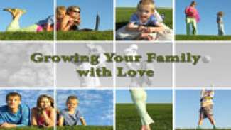 Growing  Your Family with Love