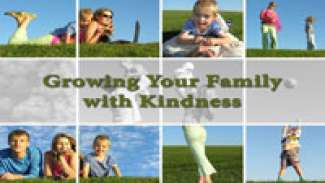 Growing Your Family with Kindness