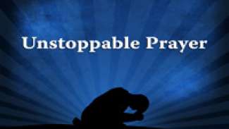 Unstoppable Prayer