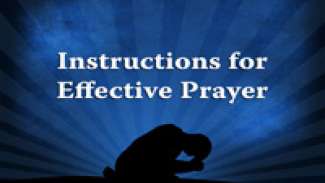 Instructions for Effective Prayer