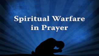 Spiritual Warfare in Prayer