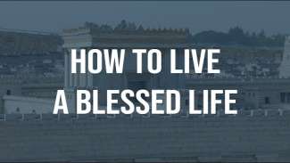 How to Live a Blessed Life