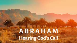 Abraham - Hearing God's Call